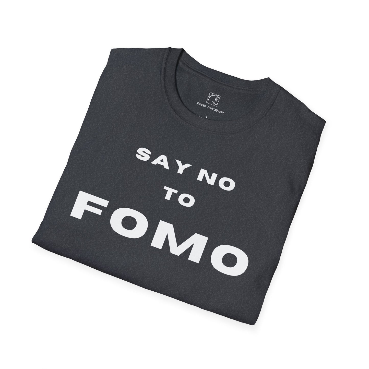 Say No To FOMO T Shirt