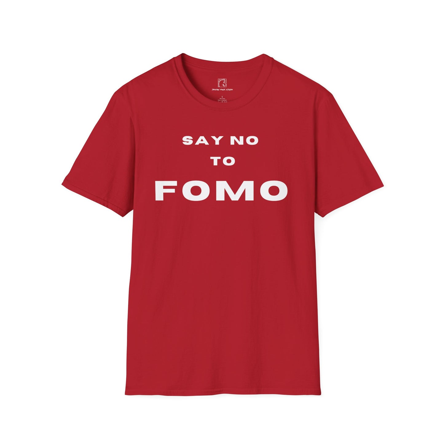 Say No To FOMO T Shirt