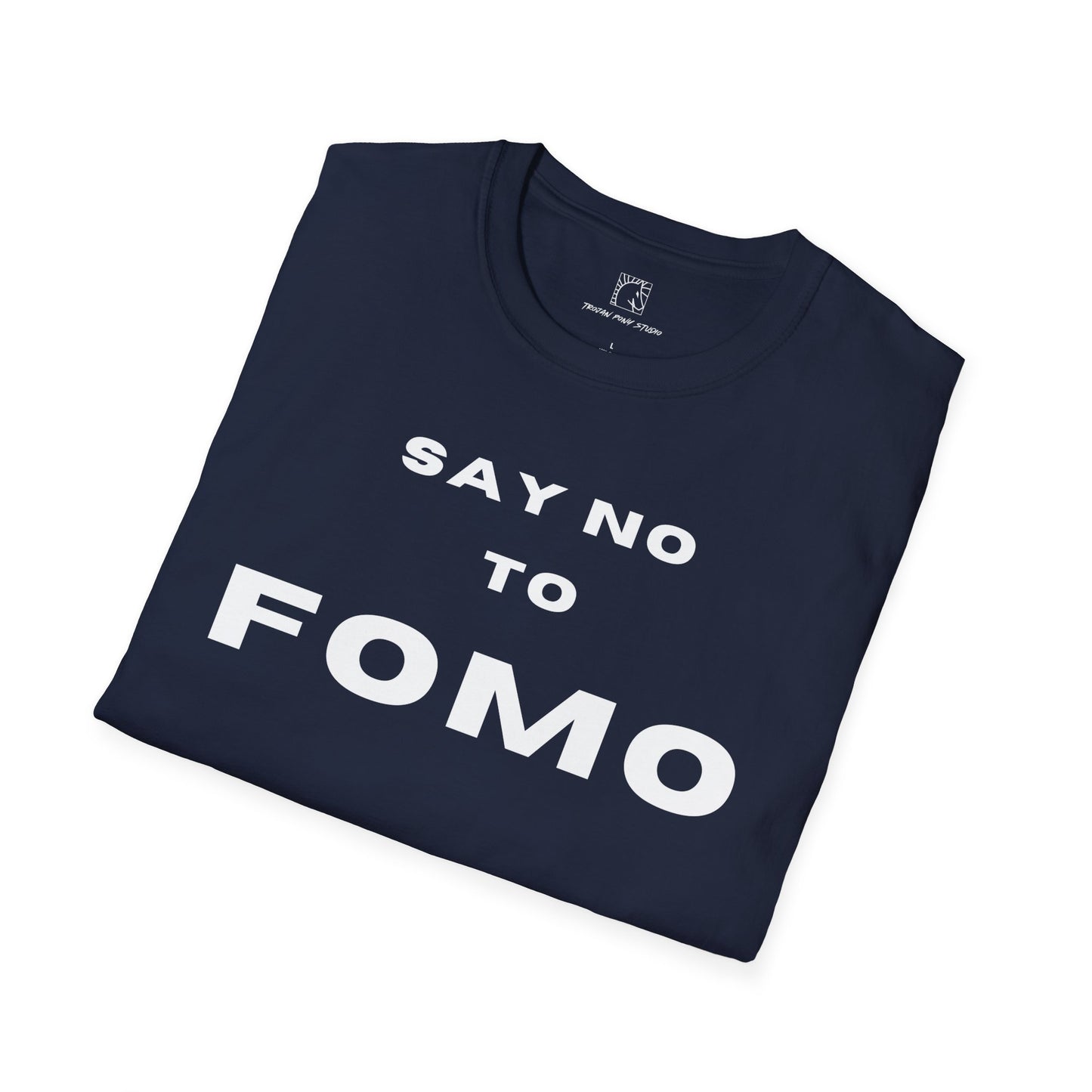 Say No To FOMO T Shirt