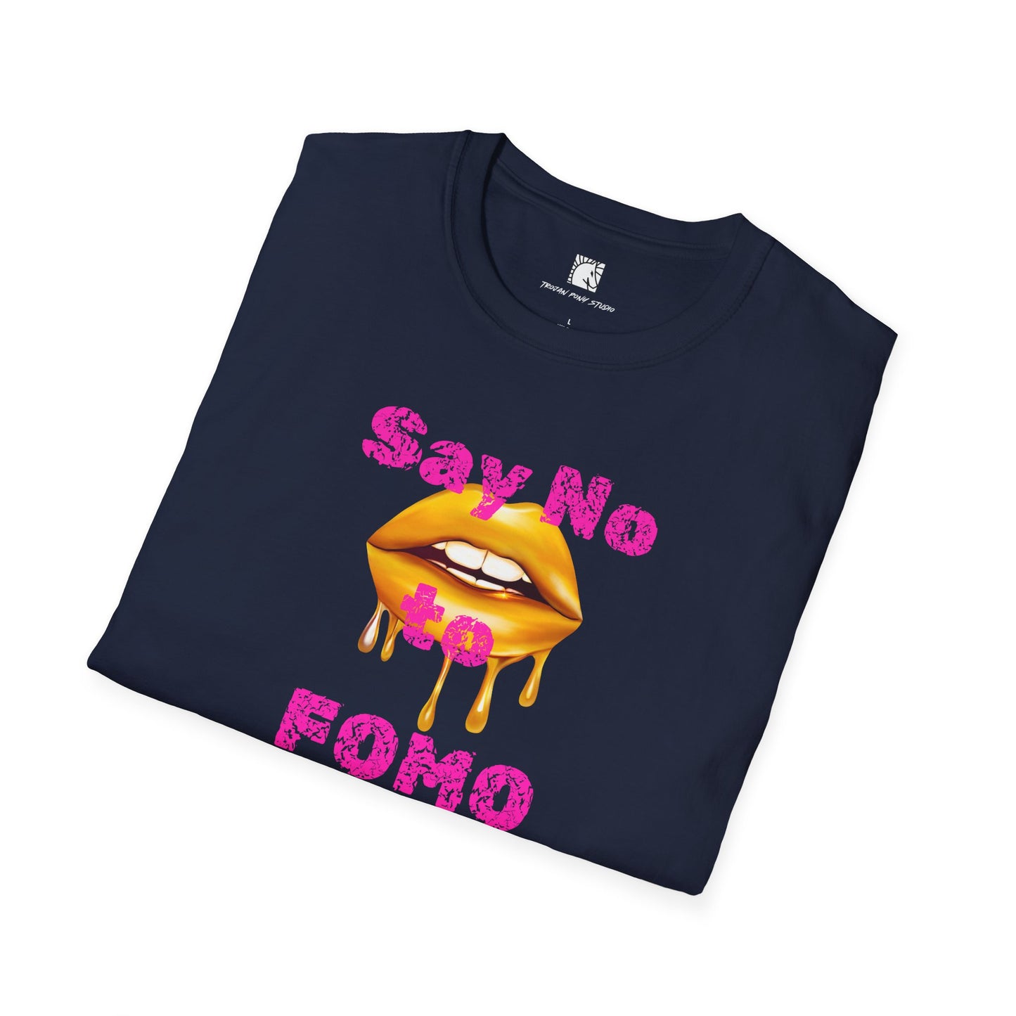 Say No to Fomo T Shirt